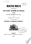 Resúmen de las actas de la Real Academia de Ciencias de Madrid, en al año académico de 1854 á 1855, leído en la sesión pública del dia 14 de octubre ...