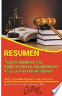 Resumen de Teoría General del Derecho en la Modernidad y en la Postmodernidad