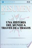 Resumen de una historia del mundo a través de 6 tragos