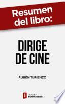 Resumen del libro Dirige de cine de Rubén Turienzo