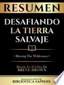 Resumen - Desafiando La Tierra Salvaje (Braving The Wilderness) - Basado En El Libro De Brene Brown