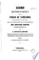 Resúmen histórico-crítico de la ciudad de Tarragona desde su fundacion hasta la época romana, con una explicacion de los fragmentos del sepulcro egipcio descubierto en 9 de marzo de 1850