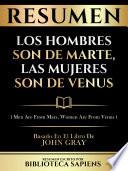 Resumen - Los Hombres Son De Marte, Las Mujeres Son De Venus (Men Are From Mars, Women Are From Venus) - Basado En El Libro De John Gray