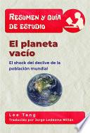 Resumen Y Guía De Estudio - El Planeta Vacío
