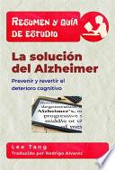 Resumen Y Guía De Estudio – La Solución Del Alzheimer: Prevenir Y Revertir El Deterioro Cognitivo