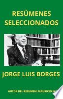 RESÚMENES SELECCIONADOS: JORGE LUIS BORGES