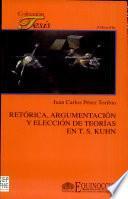 Retórica, argumentación y elección de teorías en T.S. Kuhn