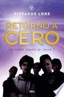 Retorno a cero (Los nuevos legados de Lorien 3)