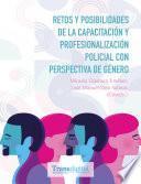Retos y posibilidades de la capacitación y profesionalización policial con perspectiva de género