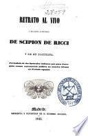Retrato al vivo ó sea copia al natural de Scipion de Ricci y de su doctrina