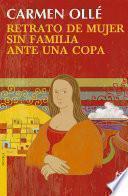 Retrato de mujer sin familia ante una copa