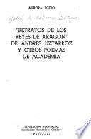 Retratos de los reyes de Aragón de Andrés Uztarroz y otros poemas de Academia
