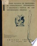 Reunion Nacional de Profesores de Fitopatologia, Entomologia Y Terapeutica Vegetal de Las Universidades Chilenas