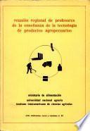 Reunion Regional de Profesores de Ensenanza de la Tecnologia de Productos Agropecuarios