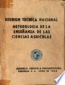 Reunion Tecnica Nacional Metadologia de la Ensenanza de Las Ciencias Agricolas