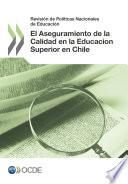 Revisión de Políticas Nacionales de Educación: El Aseguramiento de la Calidad en la Educación Superior en Chile 2013