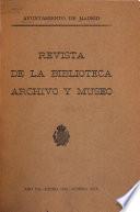 Revista de la biblioteca, archivo y museo [de Madrid]