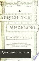 Revistas unidas: El Agricultor mexicano, El Hogar, Revista comercial