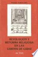 Revolución y reforma religiosa en las Cortes de Cádiz
