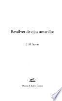 Revólver de ojos amarillos