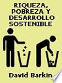 Riqueza, pobreza y desarrollo sostenible