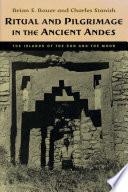 Ritual and Pilgrimage in the Ancient Andes