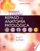 Robbins y Cotran. Repaso de anatomía patológica