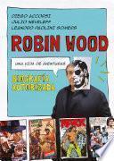 Robin Wood. Una vida de aventuras