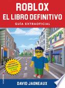 Roblox, el libro definitivo / The Ultimate Roblox Book: Guia Extraofficial / an Unofficial Guide