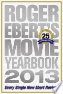 Roger Ebert's Movie Yearbook 2013