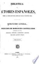 Romancero general, ó Coleccion de romances castellanos anteriores al siglo XVIII, recogidos, ordenados, clasificados y anotados
