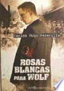 Rosas blancas para Wolf