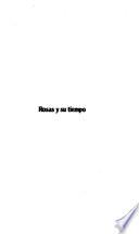 Rosas y su tiempo