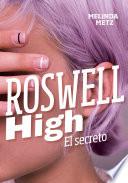 Roswell High: El secreto / Roswell High: The Secret