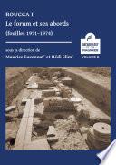 Rougga I: Le forum et ses abords (fouilles 1971–1974)