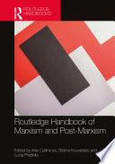 Routledge Handbook of Marxism and Post-Marxism