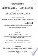 Routledge's Pronouncing Dictionary of the English Language ...