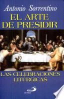 rte de presidir las celebraciones litúrgicas (El) Sorrentino, Antonio. 1a. ed.