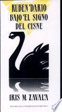 Rubén Darío bajo el signo del cisne