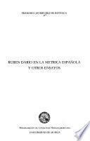 Rubén Darío en la métrica española y otros ensayos