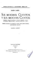 Rubén Darío, sus mejores cuentos y sus mejores cantos ...