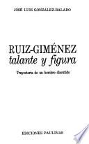 Ruiz-Giménez, talante y figura