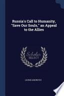 Russia's Call to Humanity, Save Our Souls, an Appeal to the Allies