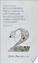 Ruta Senderista por el paisaje de los castillos de los Valles de Ayora-Cofrentes y Vinalopó