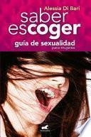 Saber Escoger/ Know How to Choose: Guia de Sexualidadpara Mujeres