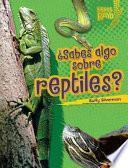 ¿Sabes algo sobre reptiles?