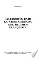Sacerdotes bajo la atenta mirada del régimen franquista