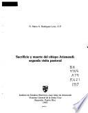 Sacrificios y muerte del obispo Arizmendi