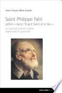 Saint-Philippe Néri : prêtre « dans l'Esprit Saint et le feu »