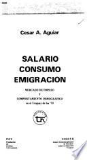 Salario, consumo, emigración